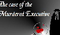 play The Case of the Murdered Executive